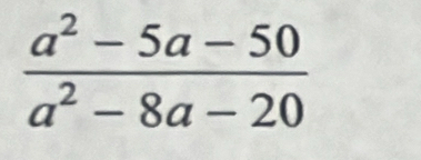  (a^2-5a-50)/a^2-8a-20 