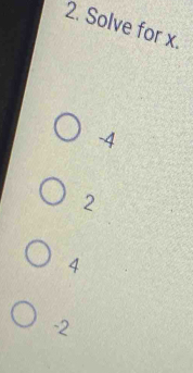 Solve for x.
4
2
4
2