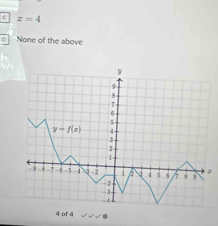 C x=4
D None of the above
4 of 4