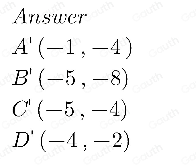 Solved: Figure ABCD is reflected across the x-axis. What are the ...