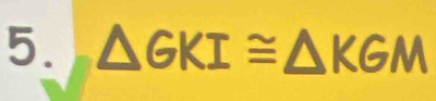 △ GKI≌ △ KGM