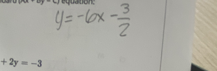 (Ax+By =1 equation:
+2y=-3