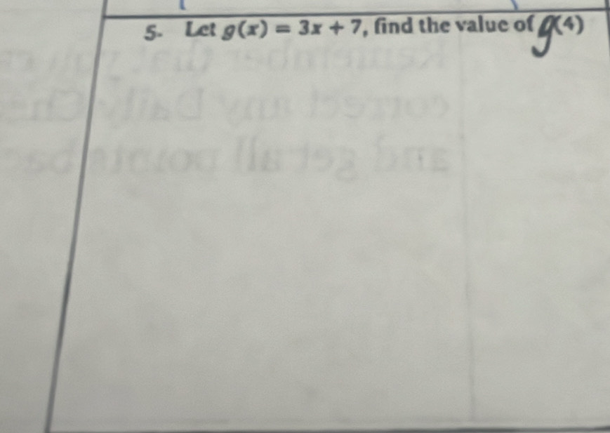 Let g(x)=3x+7 , find the value of 04)