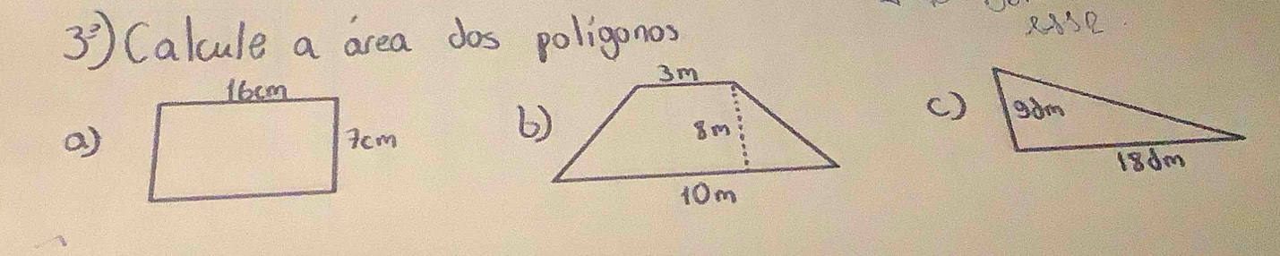 3^3) Calcule a area dos poligonos 832
() 
a)