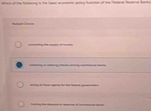 Which of the following is the basic econamic policy function of the Federal Reserve Bamks 
Nulmpe Chunce
7
_ 
__