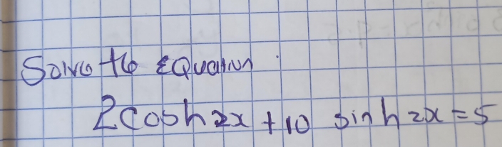 SoNo te EQuarn
2cos h2x+10sin h2x=5