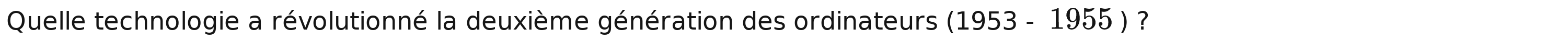 Quelle technologie a révolutionné la deuxième génération des ordinateurs (1953-1955 ?