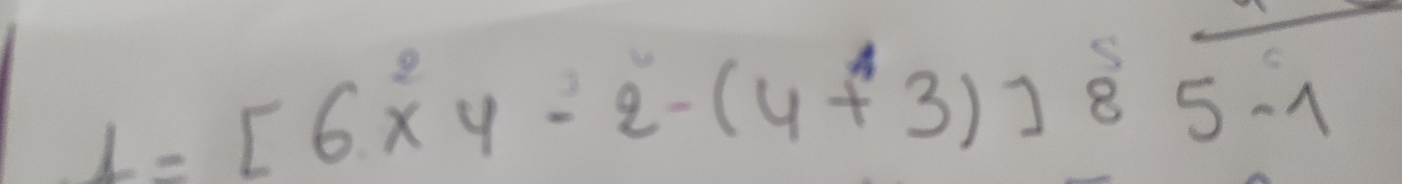 L=[6x^2y-2-(4+3)]85-1