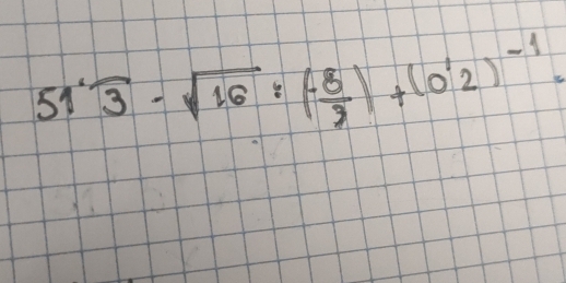 51^(1-sqrt(16):(-frac 8)8)+(0'2)^-1