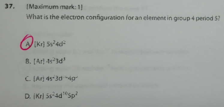 Solved: 37， Maximum mark: 1 What is the electron configuration for an ...