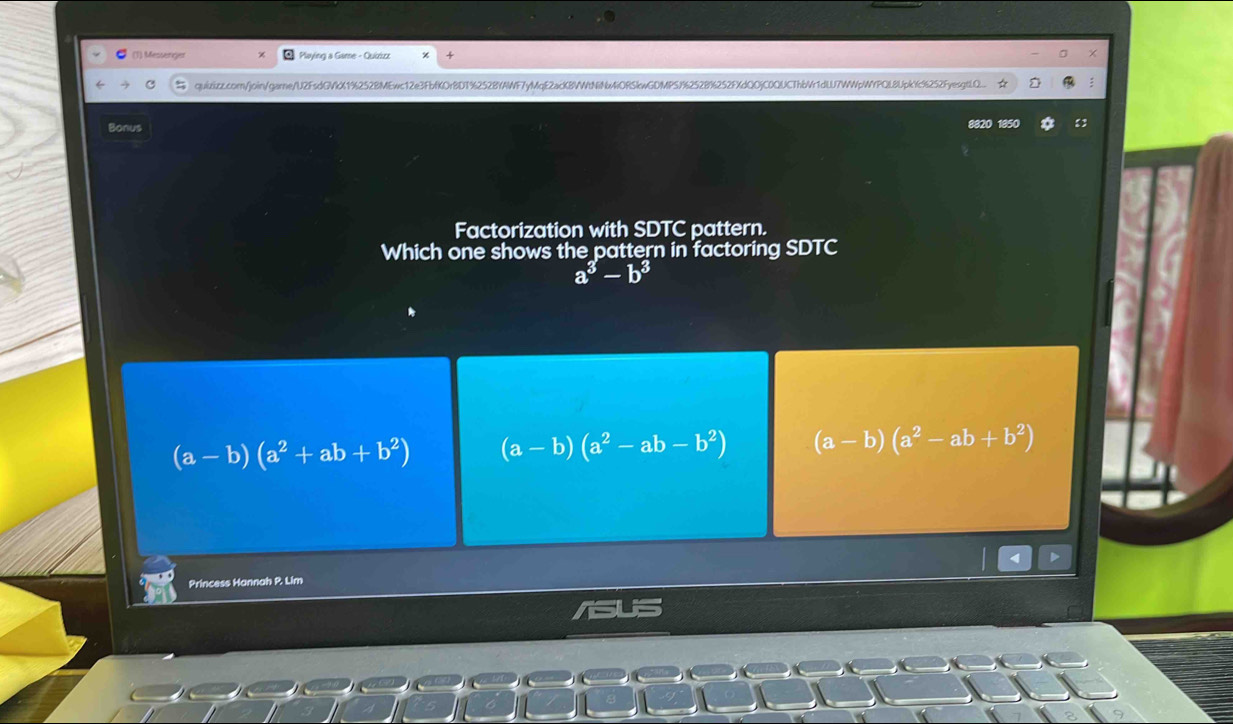 (1) Messenges Playing a Game - Quizizz
quizzz.com/join/garne/U2FsdGVkX1%252BMEwc12e3FbfKOr8D1%2528YAWF7yMqE2acKBVWtNiNx4iORSkwGDMPSY%2528%252FXdQOjC0QUCThbVr1dLU7WpYPQL8UpkYc%252FyesgtLQ.. ☆
Bonus 8820 1850 a
Factorization with SDTC pattern.
Which one shows the pattern in factoring SDTC
a^3-b^3
(a-b)(a^2+ab+b^2) (a-b)(a^2-ab-b^2) (a-b)(a^2-ab+b^2)
Princess Hannah P. Lim