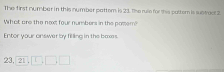 Solved: The first number in this number pattern is 23. The rule for ...