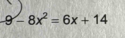 9-8x^2=6x+14