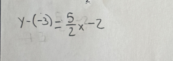 y-(-3)= 5/2 x-2