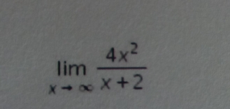 limlimits _xto ∈fty  4x^2/x+2 