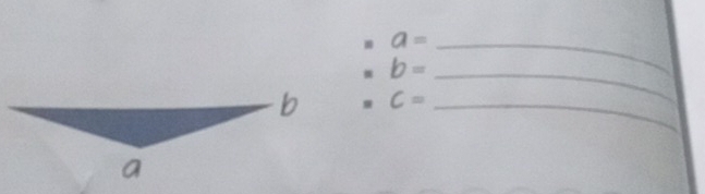 a= _ 
_ b=
_ C=