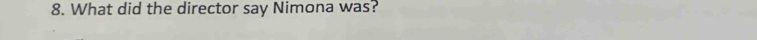 What did the director say Nimona was?