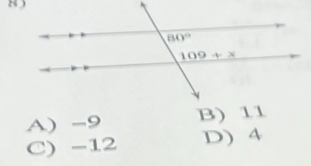 A) -9 B) 11
C) -12 D) 4