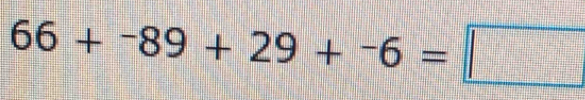 66+^-89+29+^-6=□