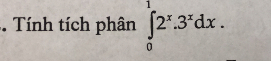 Tính tích phân ∈tlimits _0^(12^x).3^xdx.