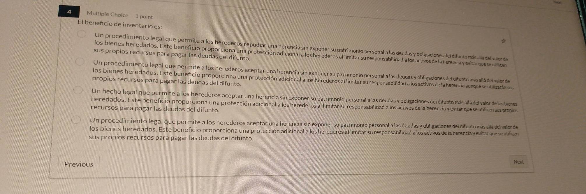 El benefcio de inventario es:
Un procedimiento legal que permite a los herederos repudiar una herencia sin exponer su patrimonio personal a las deudas y obligaciones del difunto más allá del valor de
los bienes heredados. Este benefcio proporciona una protección adicional a los herederos al limitar su responsabilidad a los activos de la herencia y evitar que se utilicen
sus propios recursos para pagar las deudas del difunto.
Un procedimiento legal que permite a los herederos aceptar una herencia sin exponer su patrimonio personal a las deudas y obligaciones del difunto más allá del valor de
los bienes heredados. Este beneficio proporciona una protección adicional a los herederos al limitar su responsabilidad a los activos de la herencia aunque se utilizarán sus
propios recursos para pagar las deudas del difunto.
Un hecho legal que permite a los herederos aceptar una herencia sin exponer su patrimonio personal a las deudas y obligaciones del difunto más allá del valor de los bienes
heredados. Este benefcio proporciona una protección adicional a los herederos al limitar su responsabilidad a los activos de la herencia y evitar que se utilicen sus propios
recursos para pagar las deudas del difunto.
Un procedimiento legal que permite a los herederos aceptar una herencia sin exponer su patrimonio personal a las deudas y obligaciones del difunto más allá del valor de
los bienes heredados. Este benefcio proporciona una protección adicional a los herederos al limitar su responsabilidad a los activos de la herencia y evitar que se utilicen
sus propios recursos para pagar las deudas del difunto.
Previous Next