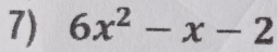 6x^2-x-2