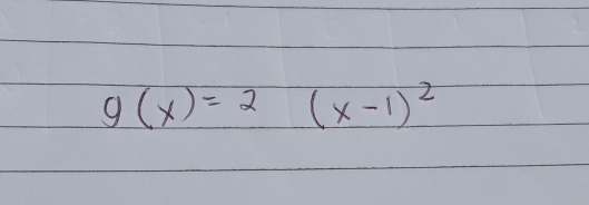 g(x)=2 quad(x-1)^2