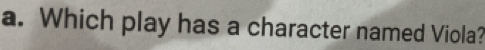 Which play has a character named Viola?