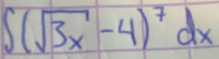 ∈t (sqrt(3x)-4)^7dx