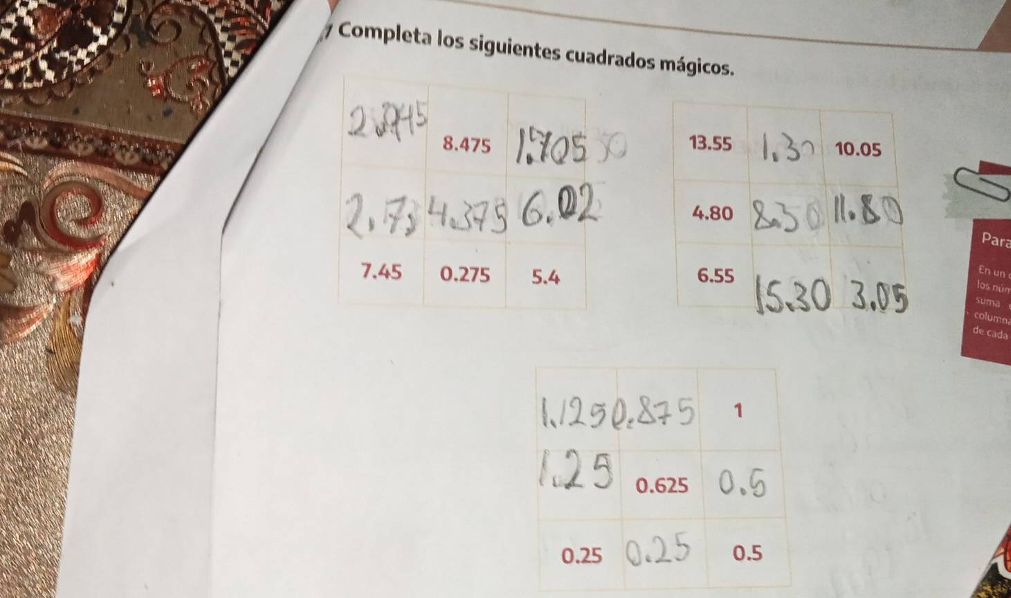 Completa los siguientes cuadrados mágicos. 
Para 
En un 
los nún 
suma 
column 
de cada