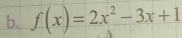 f(x)=2x^2-3x+1