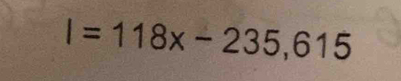 I=118x-235,615