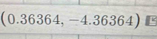 (0.36364,-4.36364)