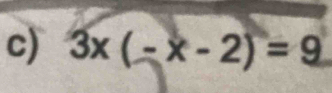 3x(-x-2)=9