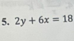 2y+6x=18