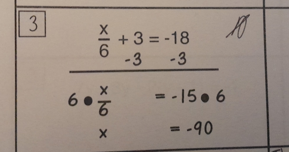 3 
ह + ३ − −18 
a° 
.
6·  x/6 
=-15· 6
×
=-90