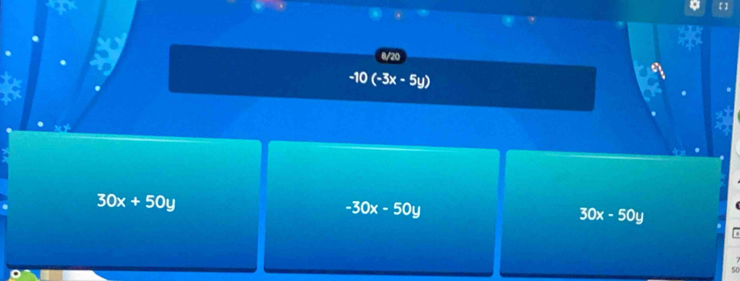 8/20
-10 (-3x-5y)
30x+50y
-30x-50y
30x-50y
50