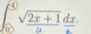 0
o √2x + 1 dr.