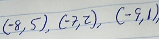 (-8,5), (-7,2), (-9,1),