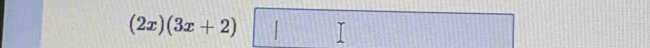 (2x)(3x+2)□