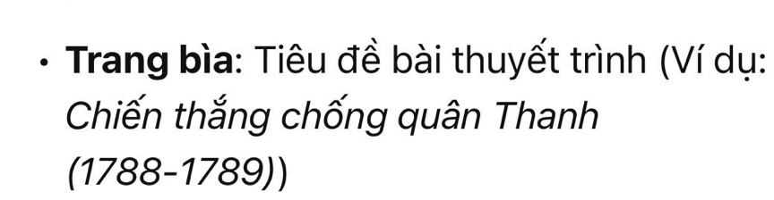 • Trang bìa: Tiêu đề bài thuyết trình (Ví dụ: 
Chiến thắng chống quân Thanh
(1788-1789))