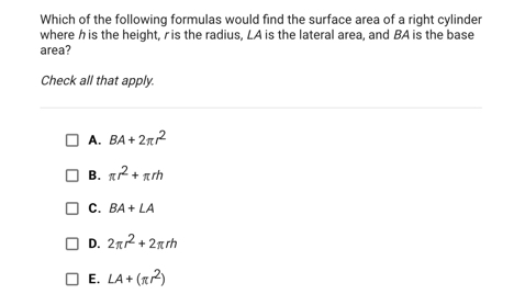 Solved: Which of the following formulas would find the surface area of ...