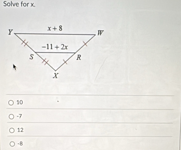 Solve for x.
10
-7
12
-8