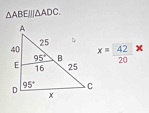 △ ABE||/△ ADC.
x=frac 42(20)^(*)