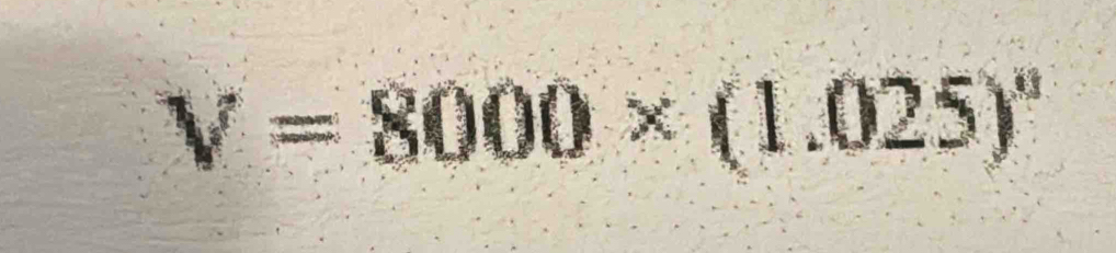 V=8000* (1.025)^n