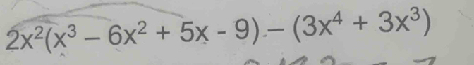 2x^2(x^3-6x^2+5x-9)-(3x^4+3x^3)