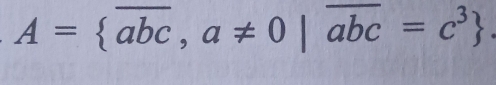 A= overline abc,a!= 0|overline abc=c^3