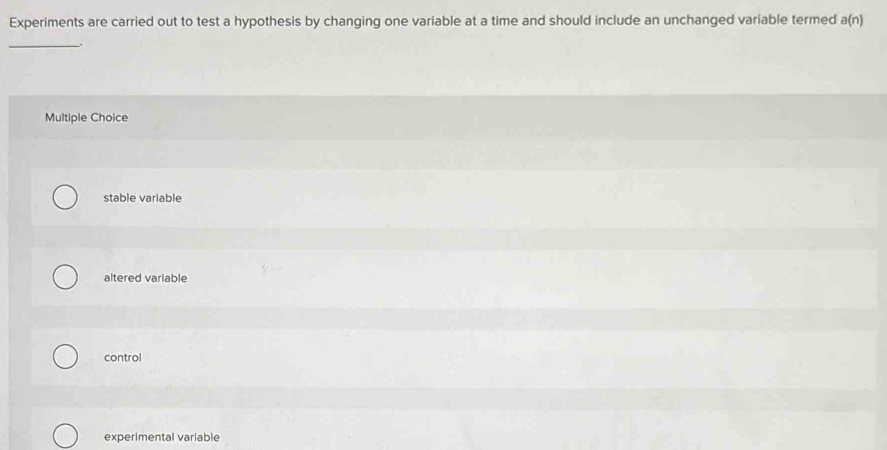 Solved: Experiments are carried out to test a hypothesis by changing ...