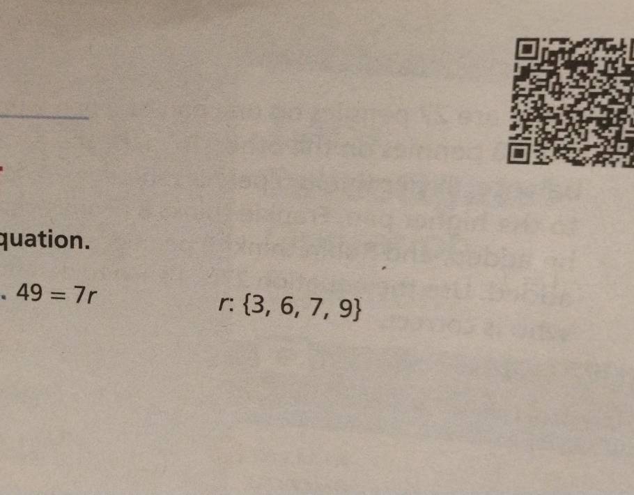 quation.
49=7r
r:  3,6,7,9