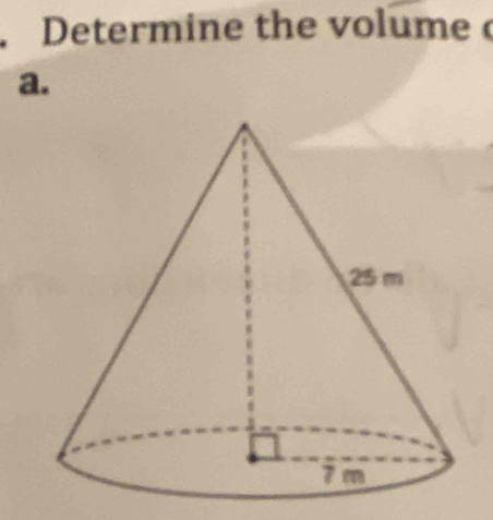 Determine the volume 
a.